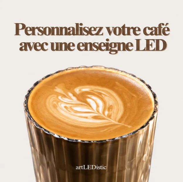 Personnalisez votre café avec une enseigne lumineuse
