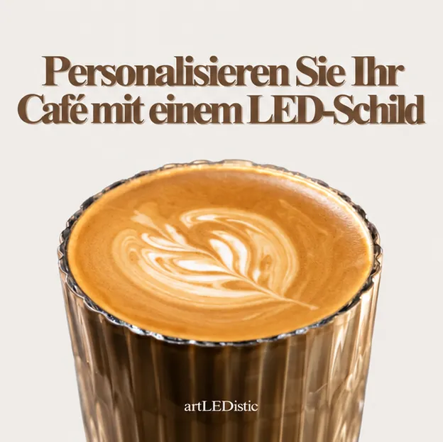Personalisiere dein Café mit einem LED-Leuchtschild