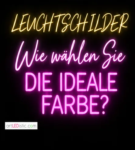 Individuelle Leuchtschilder: Wie man die ideale Farbe wählt