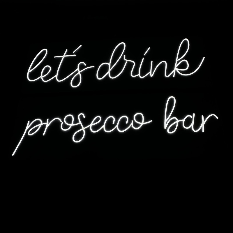 Let’s drink + Prosecco bar — semne LED tip neon personalizate (statement + zonă bar)
