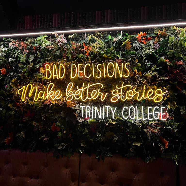 BAD DECISIONS Make better stories TRINITY COLLEGE