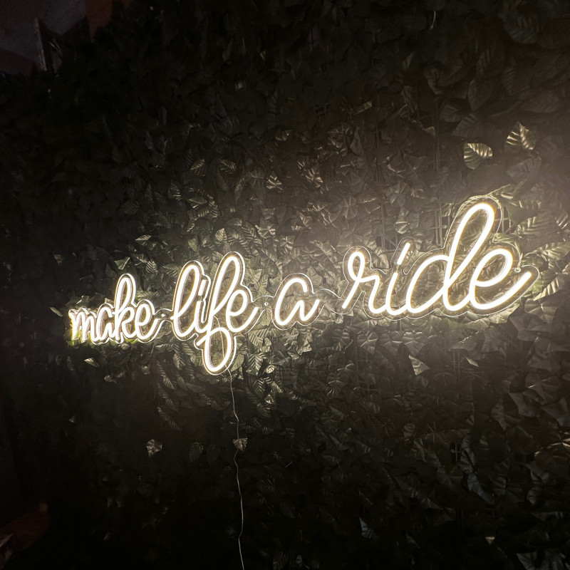 make life a ride — semn LED personalizat