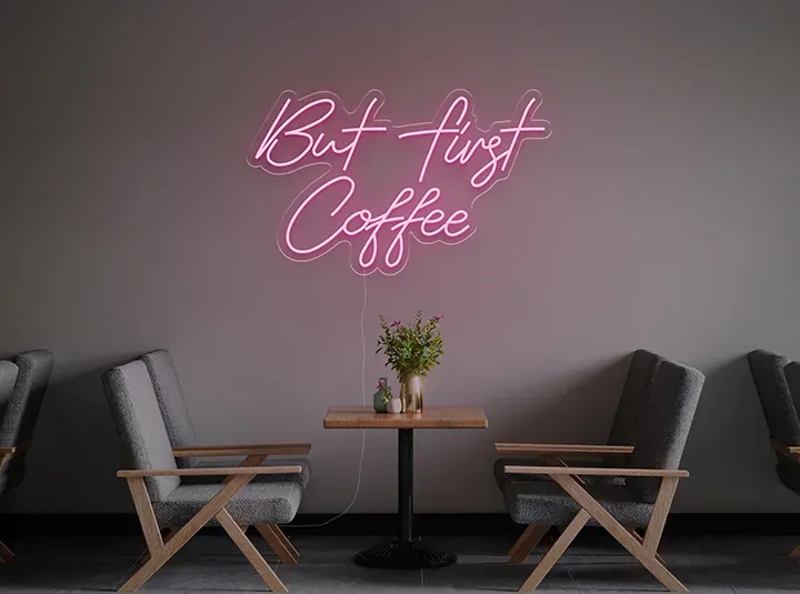 But first Coffee - Semn Luminos LED Neon