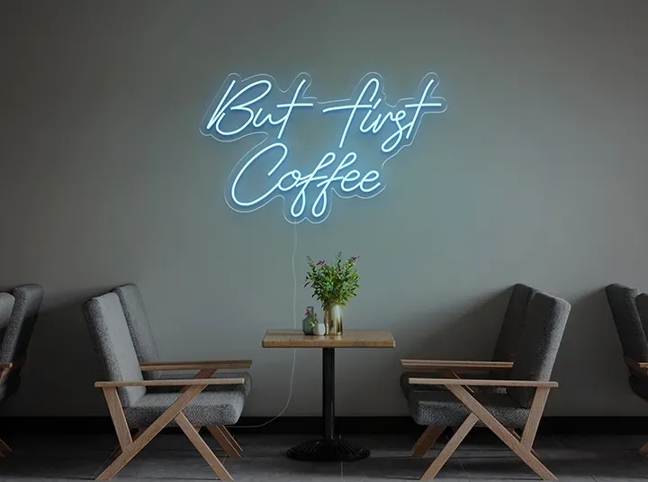 But first Coffee - Semn Luminos LED Neon