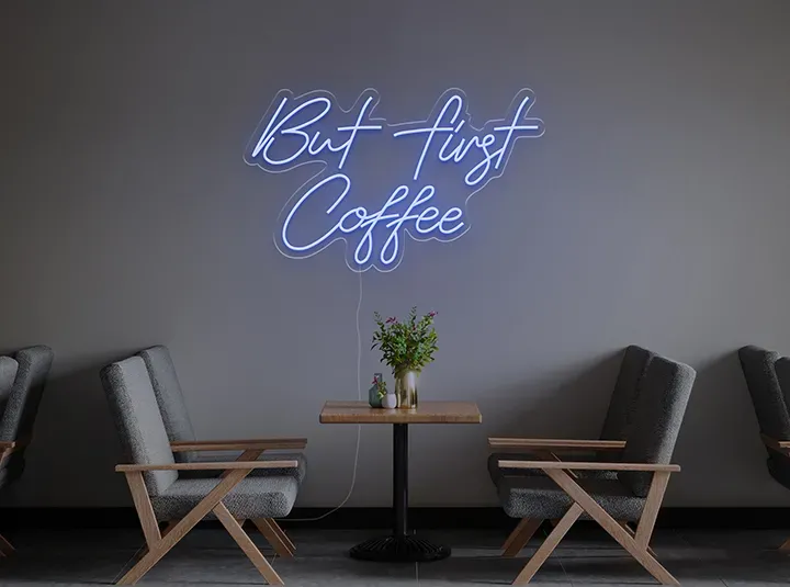 But first Coffee - Semn Luminos LED Neon