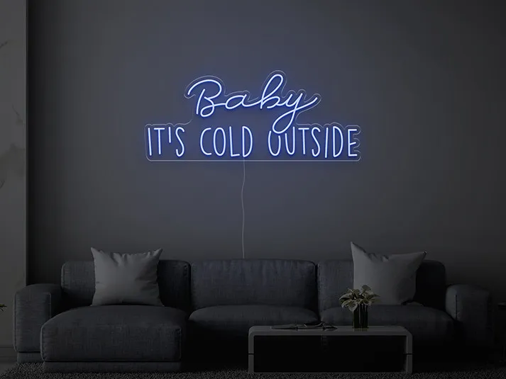 Baby it's cold outside - Semn Luminos LED Neon