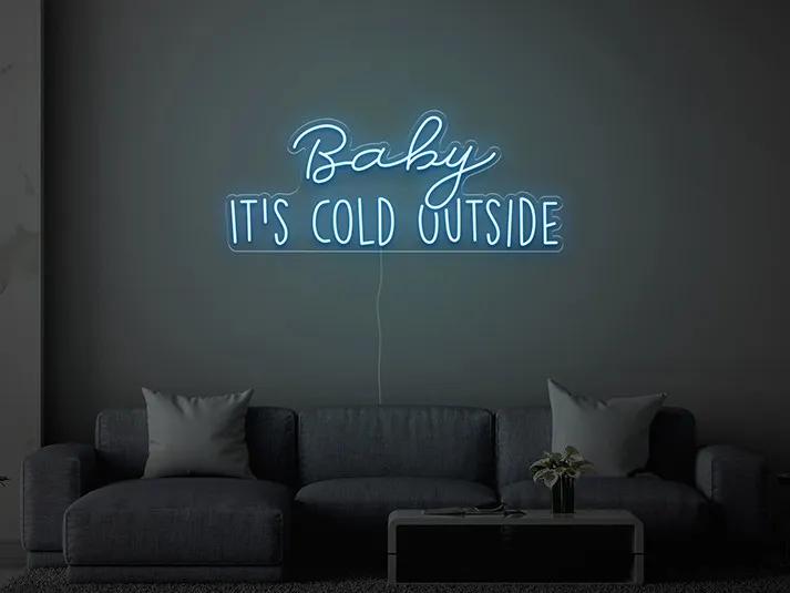 Baby it's cold outside - Semn Luminos LED Neon