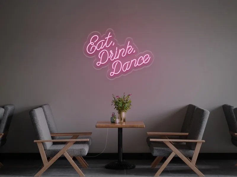 Eat Drink Dance - Semn Luminos LED Neon