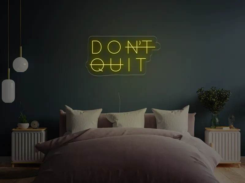 Don't Quit - Semn Luminos LED Neon