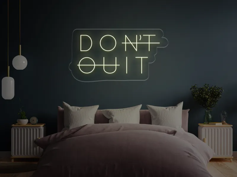 Don't Quit - Semn Luminos LED Neon