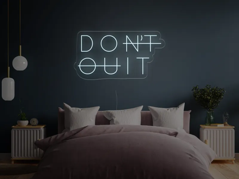 Don't Quit - Semn Luminos LED Neon