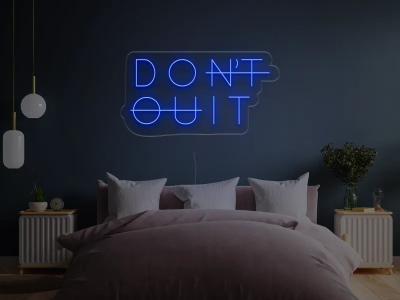 Don't Quit - Semn Luminos LED Neon