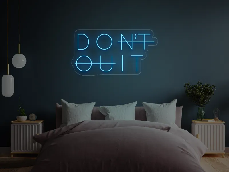 Don't Quit - Semn Luminos LED Neon