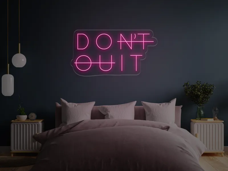 Don't Quit - Semn Luminos LED Neon