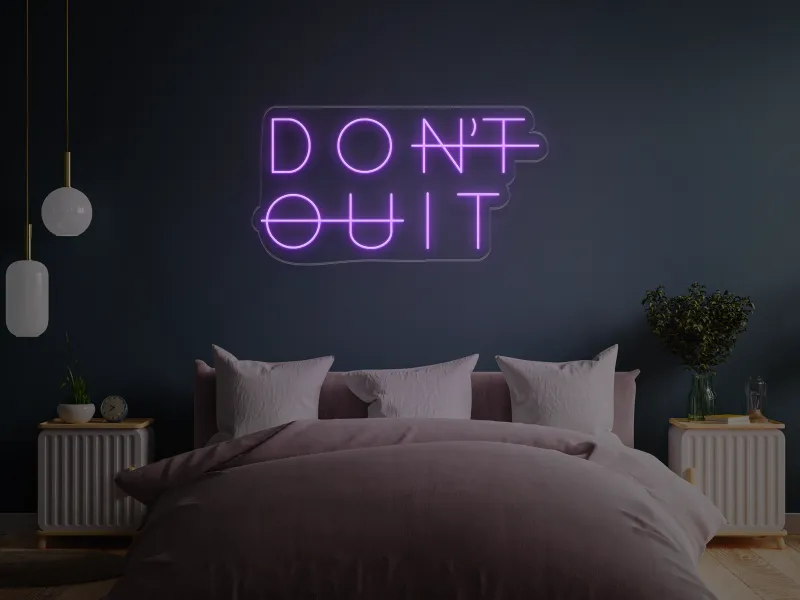 Don't Quit - Semn Luminos LED Neon