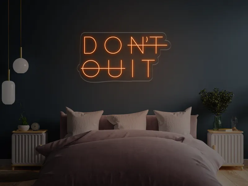 Don't Quit - Semn Luminos LED Neon