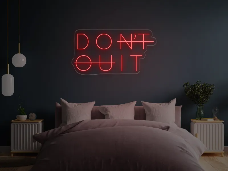 Don't Quit - Semn Luminos LED Neon