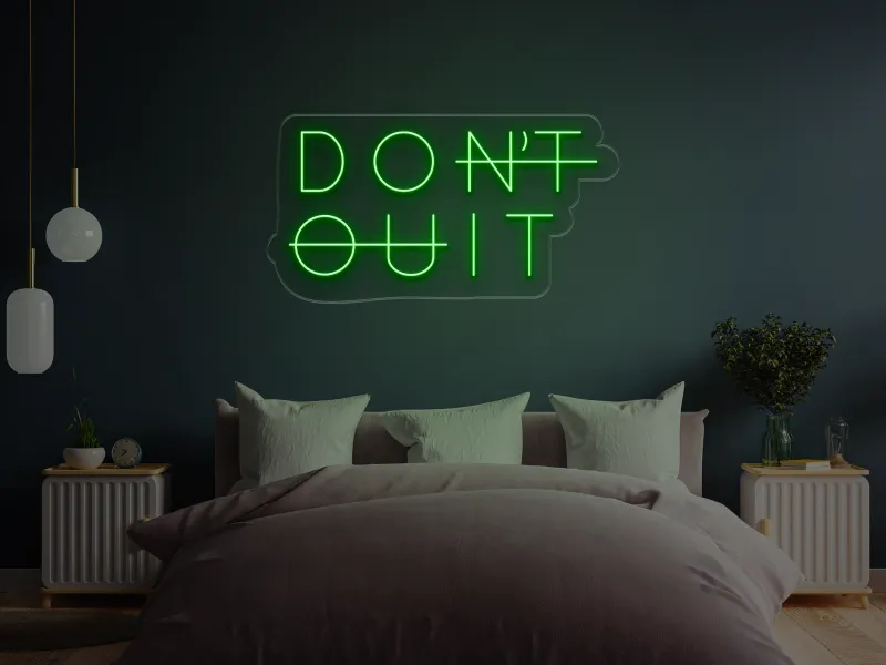 Don't Quit - Semn Luminos LED Neon
