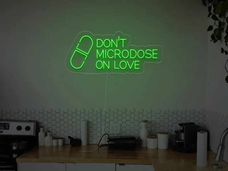 Don't Microdose On Love - Semn Luminos LED Neon