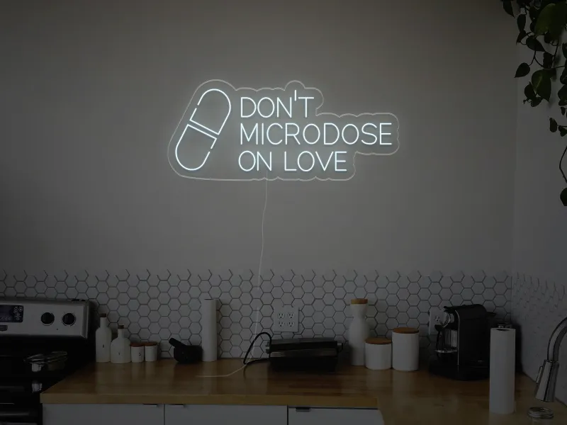 Don't Microdose On Love - Semn Luminos LED Neon