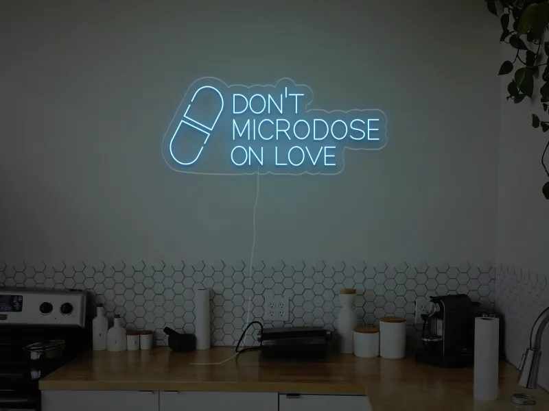 Don't Microdose On Love - Semn Luminos LED Neon