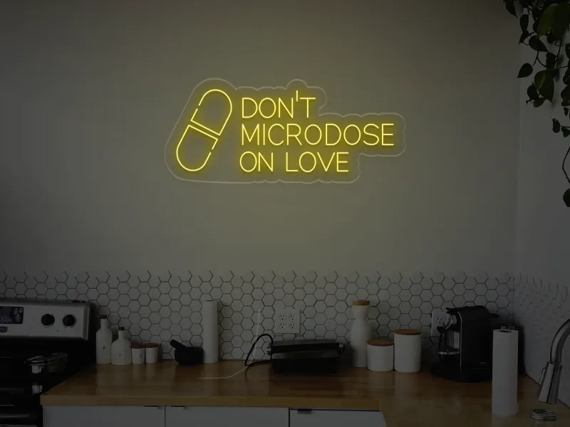 Don't Microdose On Love - Semn Luminos LED Neon