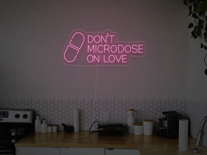 Don't Microdose On Love - Semn Luminos LED Neon