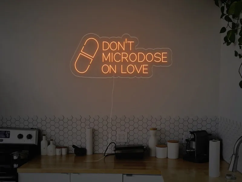 Don't Microdose On Love - Semn Luminos LED Neon