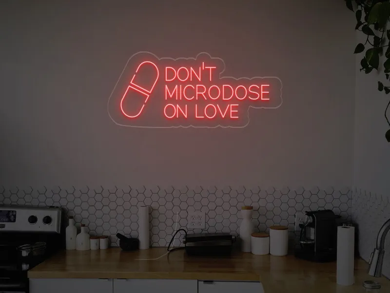 Don't Microdose On Love - Semn Luminos LED Neon