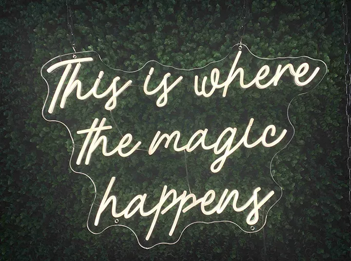 This is where the magic happens - Semn Luminos LED Neon