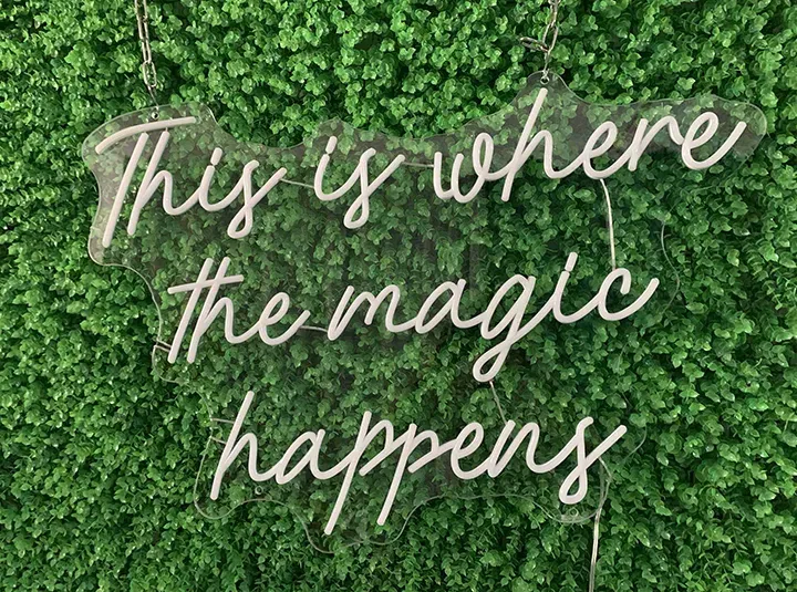 This is where the magic happens - Semn Luminos LED Neon