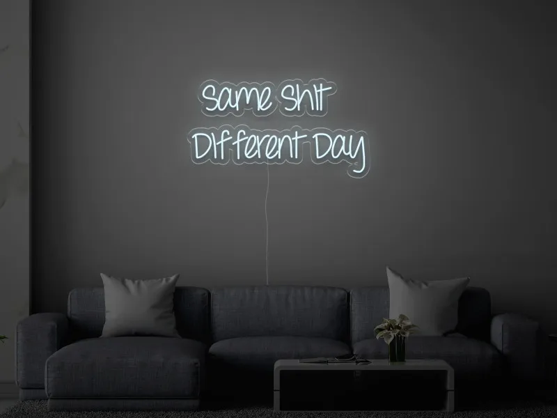 Same Shit Different Day - Semn Luminos LED Neon