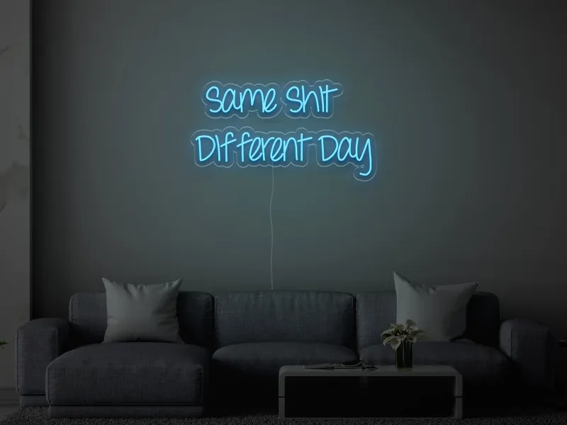 Same Shit Different Day - Semn Luminos LED Neon