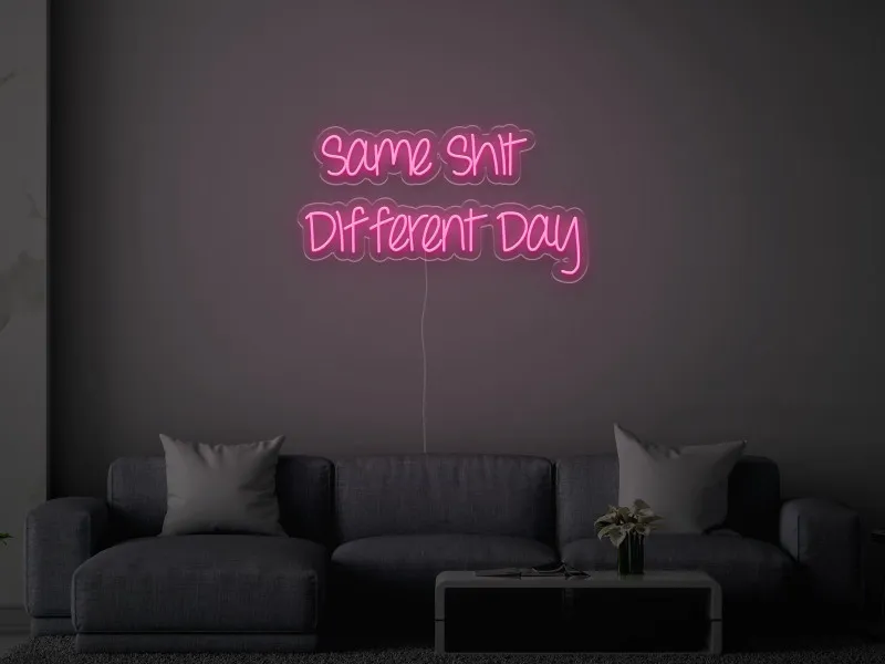 Same Shit Different Day - Semn Luminos LED Neon