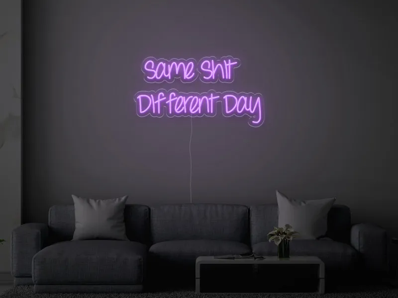 Same Shit Different Day - Semn Luminos LED Neon