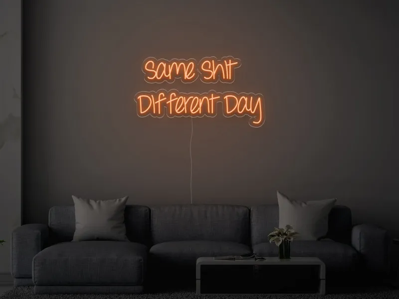 Same Shit Different Day - Semn Luminos LED Neon