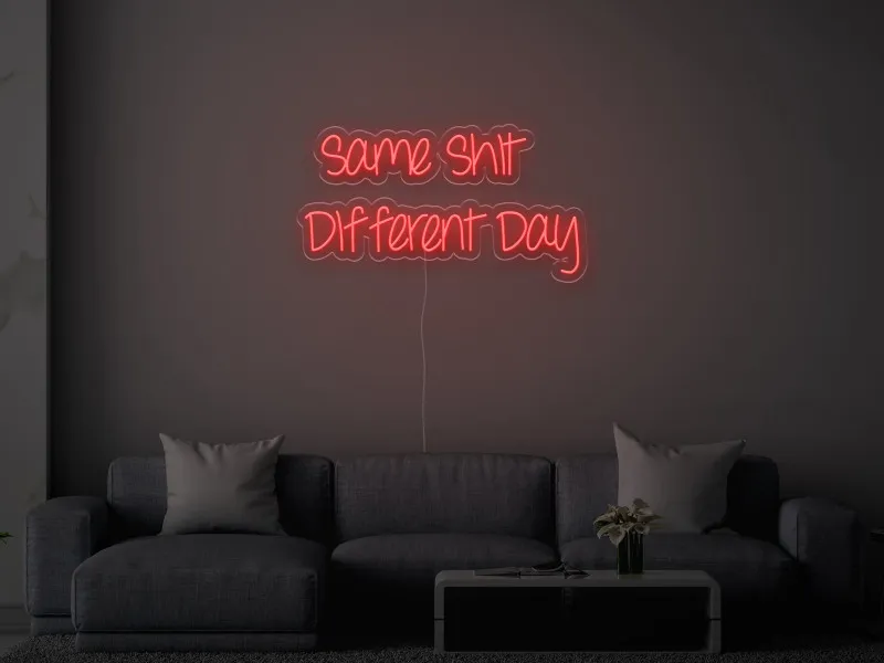 Same Shit Different Day - Semn Luminos LED Neon