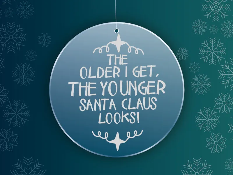 The Older I Get The Younger Santa Claus Looks - Glob Din Plexiglas cu Gravura