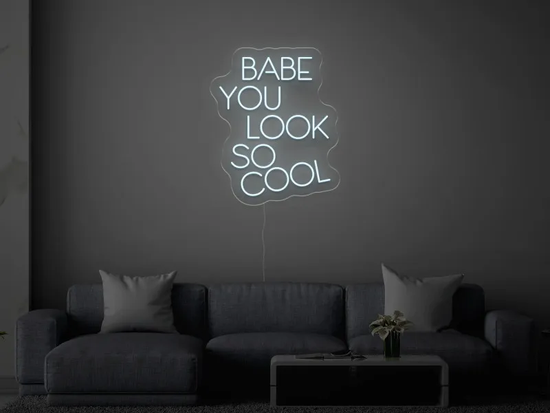 BABE YOU LOOK SO COOL - Semn Luminos LED Neon