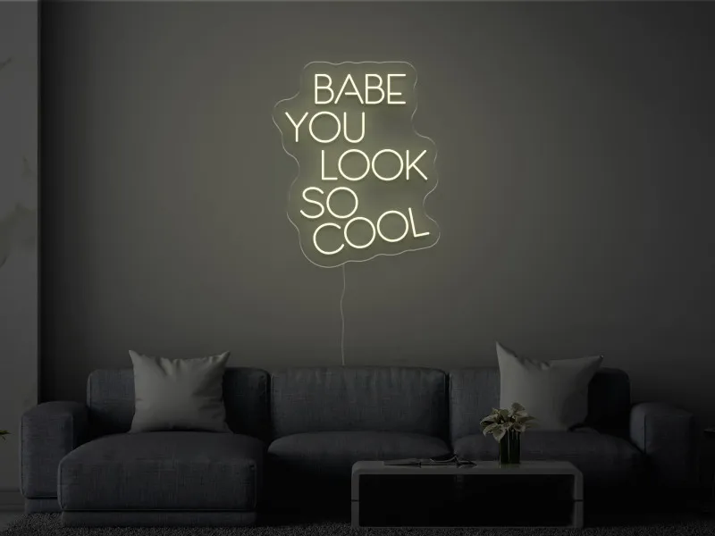 BABE YOU LOOK SO COOL - Semn Luminos LED Neon
