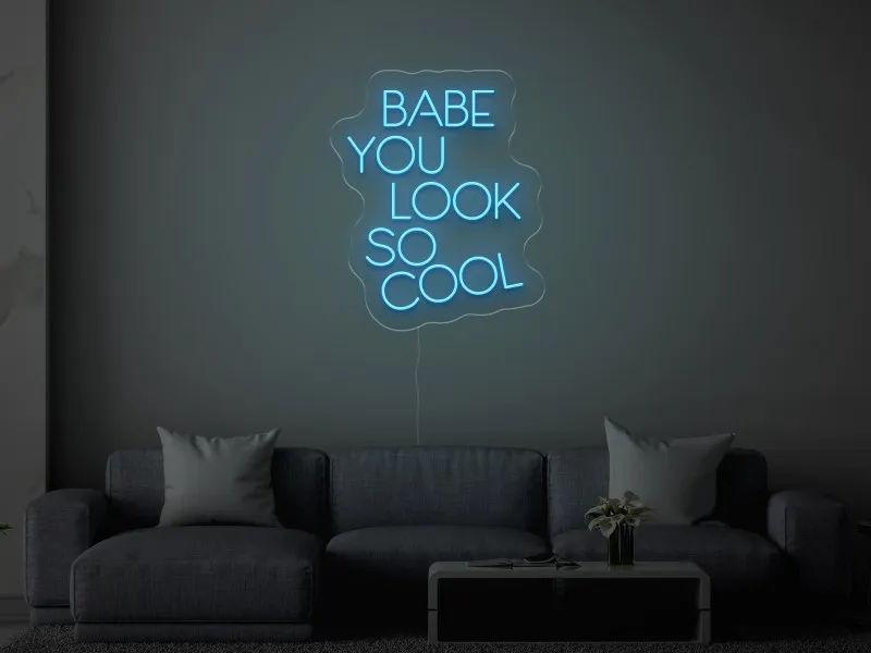 BABE YOU LOOK SO COOL - Semn Luminos LED Neon