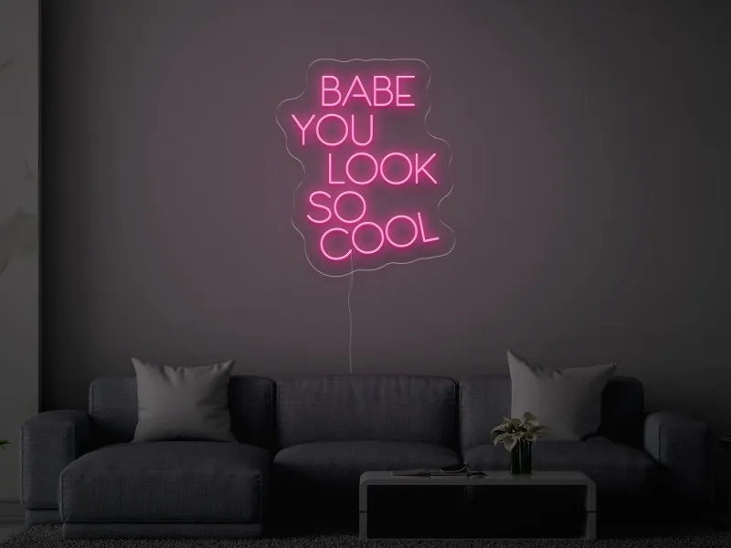 BABE YOU LOOK SO COOL - Semn Luminos LED Neon