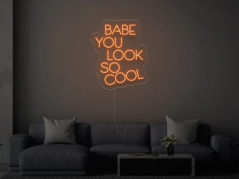 BABE YOU LOOK SO COOL - Semn Luminos LED Neon