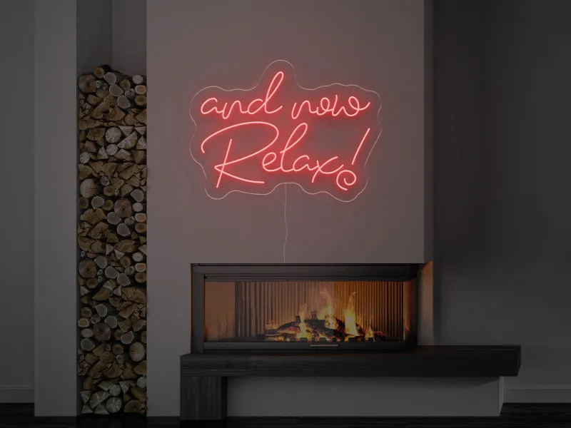 and now Relax! - Signe lumineux au neon LED