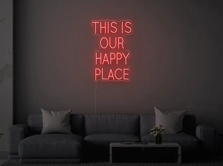 THIS IS OUR HAPPY PLACE - Semn Luminos LED Neon
