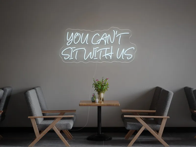You can`t sit with us - Semn Luminos LED Neon