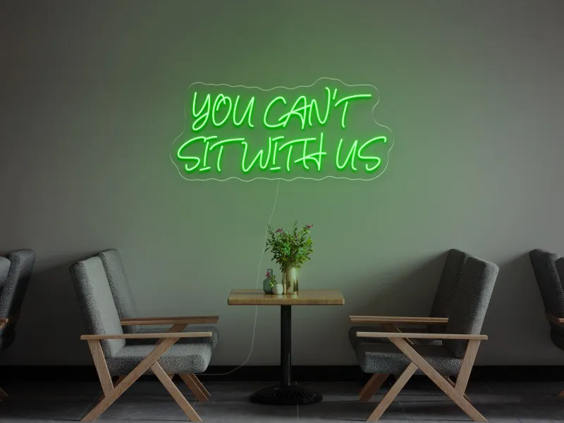 You can`t sit with us - Semn Luminos LED Neon