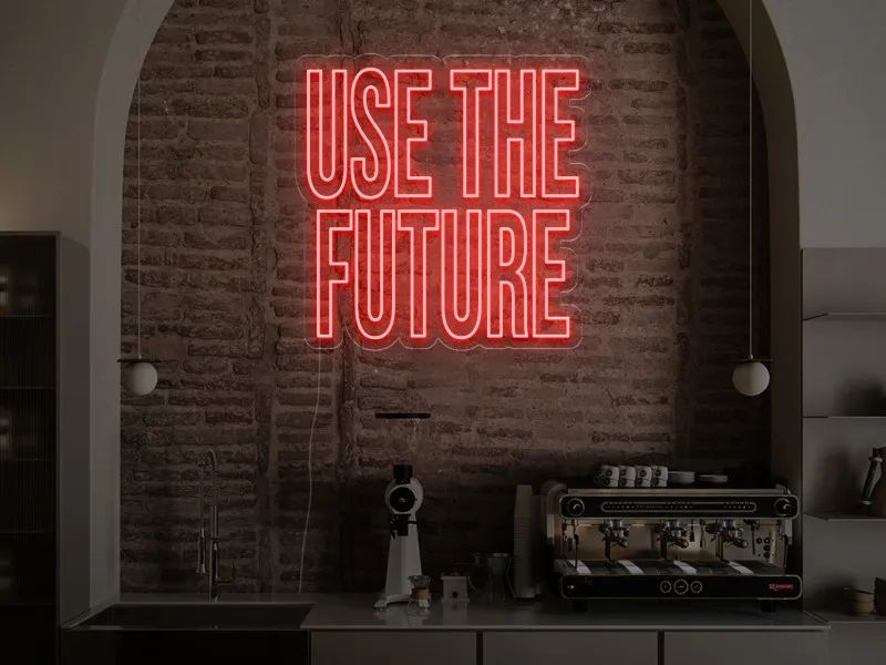 Use the Future -  Semn Luminos LED Neon