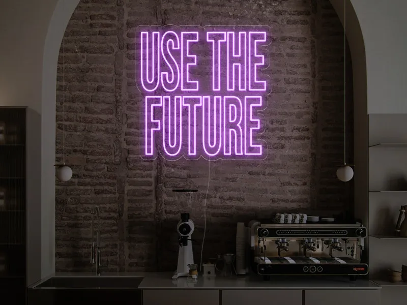 Use the Future -  Semn Luminos LED Neon