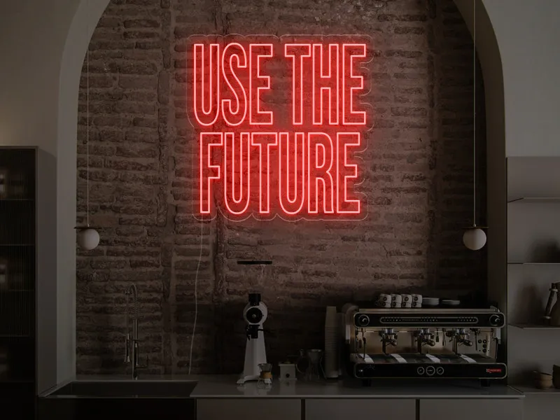 Use the Future -  Semn Luminos LED Neon